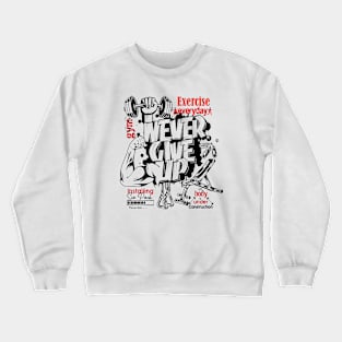 Never Give Up Crewneck Sweatshirt